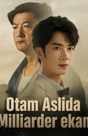 Otam aslida milliarder ekan 1-2-3-5-10-20-30-50-60-70-80 Qism drama koreya seriali uzbek tilida Barcha qismlar 2026 HD skachat