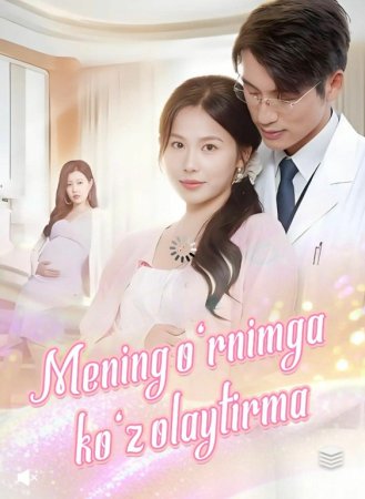 Mening o'rnimga ko'z olaytirma (uzbek tilida drama) 1-2-3-4-5-10-20-30-40-50-70-80-90 Qism Koreya seriali Barcha qismlar 2026 HD skachat