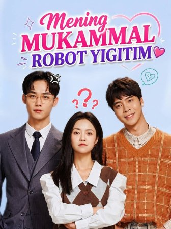 Mening mukammal robot yigitim (uzbek tilida drama) 1-2-3-4-5-10-20-30-40-50-70-80-90 Qism Koreya seriali Barcha qismlar 2026 HD skachat