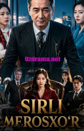 Sirli merosxo'r (drama 2026 uzbek tilida) 1-2-3-5-7-10-15-30-50-70-90 qism dorama Koreya seriali Barcha qismlar tarjima HD skachat