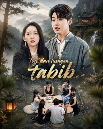 Tog'dan tushgan tabib drama 1-2-3-5-10-25-30-45-50-60-70-85-90 Qism Koreya seriali uzbek tilida Barcha qismlar 2026 HD skachat