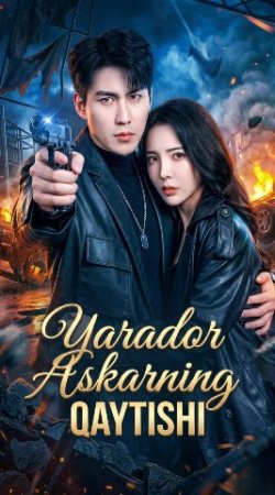 Yarador Askarning Qaytishi Koreya seriali 1-2-3-4-5-10-20-30-40-50-60-70-90 Qism Uzbek tilida Barcha qismlar 2026 HD skachat