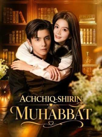 Achchiq Shirin Muhabbat 1-2-3-4-5-6-7-10-20-30-50-60-70-80-90-95 Qism drama koreya seriali uzbek tilida Barcha qismlar 2026 HD skachat