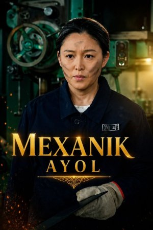 Mexanik ayol (uzbek tilida drama) 1-2-3-4-5-10-20-30-40-50-70-80-90 Qism Koreya seriali Barcha qismlar 2026 HD skachat