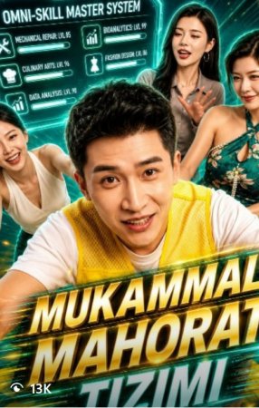Mukammal mahorat tizimi (uzbek tilida drama) 1-2-3-4-5-10-20-30-40-50-70-80-90 Qism Koreya seriali Barcha qismlar 2026 HD skachat