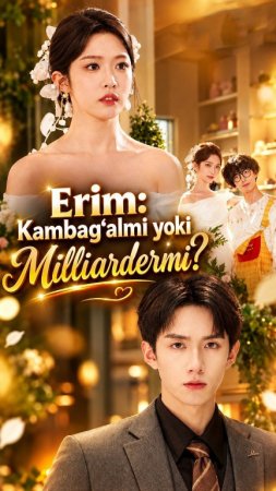 Erim Kambag'almi yoki Milliardermi  (uzbek tilida drama) 1-2-3-4-5-10-20-30-40-50-70-80-90 Qism Koreya seriali Barcha qismlar 2026 HD skachat