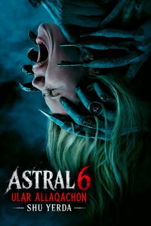 Astral 6: / Astiral 6 Ular allaqachon shu yerda (Ujas, Qo'rqinchli film) Uzbek tilida O'zbekcha 2026 tarjima kino Full HD tas-ix skachat