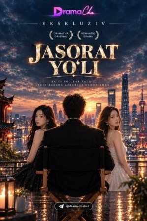 Jasorat yo'li  (uzbek tilida drama) 1-2-3-4-5-10-20-30-40-50-70-80-90 Qism Koreya seriali Barcha qismlar 2026 HD skachat