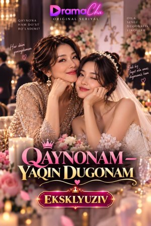 Qaynonam Yaqin Dugonam 1-2-3-4-5-6-7-10-20-30-50-60-70-80-90-95 Qism drama koreya seriali uzbek tilida Barcha qismlar 2026 HD skachat