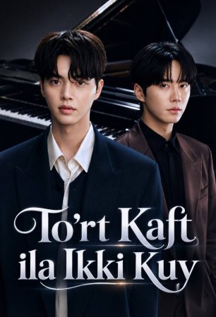 To‘rt Kaft ila Ikki Kuy  (2026 Koreya seriali) 1-2-3-4-5-6-7-8-10-20-30-50-60-70-80 Qism uzbek tilida Barcha qismlar HD skachat